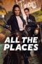 Nonton All the Places (2023) Nonton All the Places (2023)