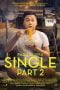 Nonton Single: Part 2 (2019) Nonton Single: Part 2 (2019)