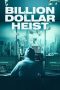 Nonton Billion Dollar Heist (2023)