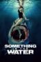 Nonton Something in the Water (2024)